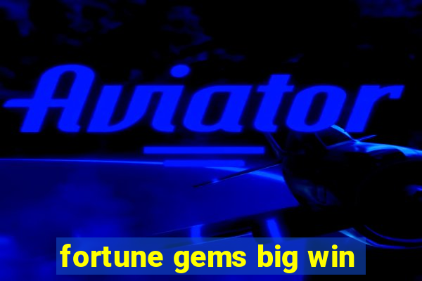 fortune gems big win